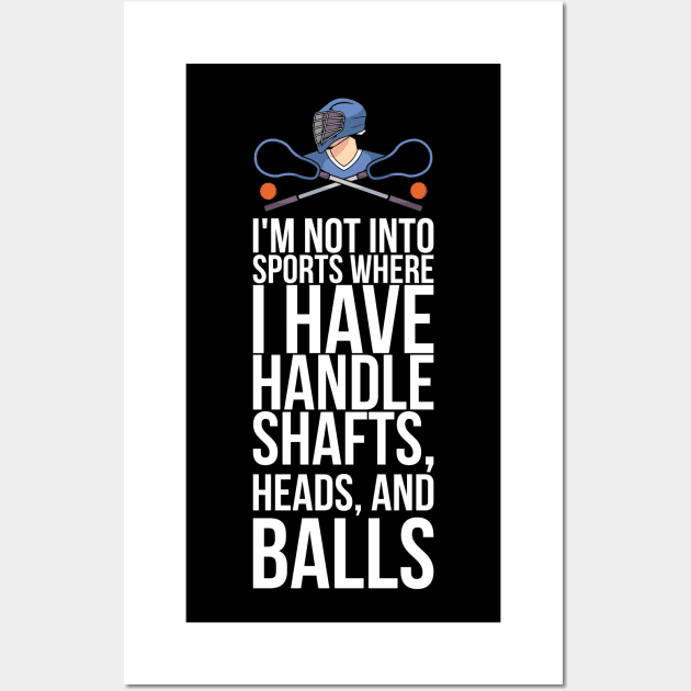 Im Not Into Sports Where I Have Handle Shafts Heads And Balls Wall Art by positivedesigners